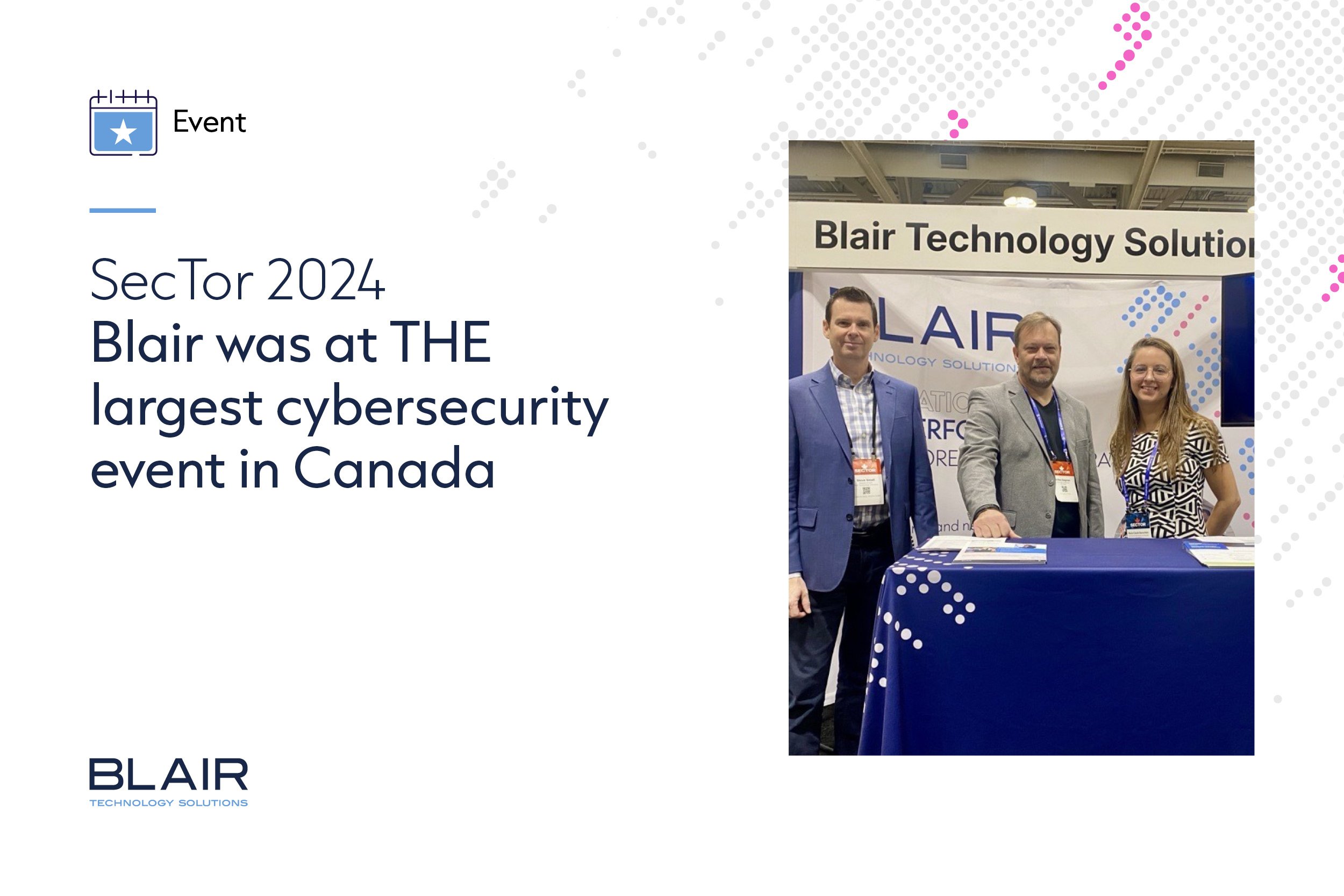 SecTor 2024 – Blair was at THE largest cybersecurity event in Canada